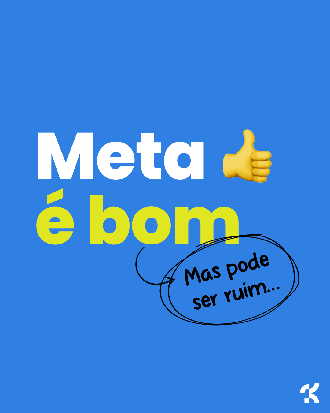 Meta é bom, mas pode ser ruim